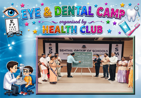 We are immensely glad to report you that Health Club of our institution have initiated an EYE & DENTAL CAMP for class Montessori to XII scheduled from 
20 July 2026 to 24 July 2026. It is a joint venture of VASAN EYE CARE & ARIVARASU DENTAL CLINIC, Dharmapuri with our health club which focuses on good vision and oral health of our school children.